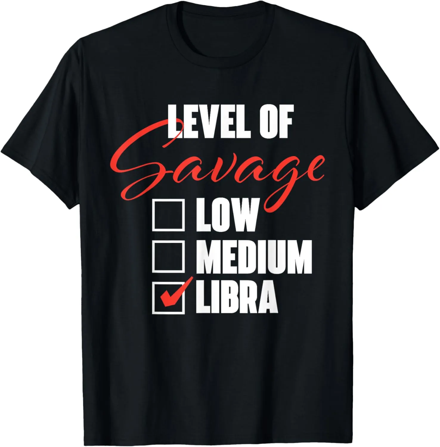 Level Of Savage - Libra Zodiac Sign Astrology Horoscope T-Shirt